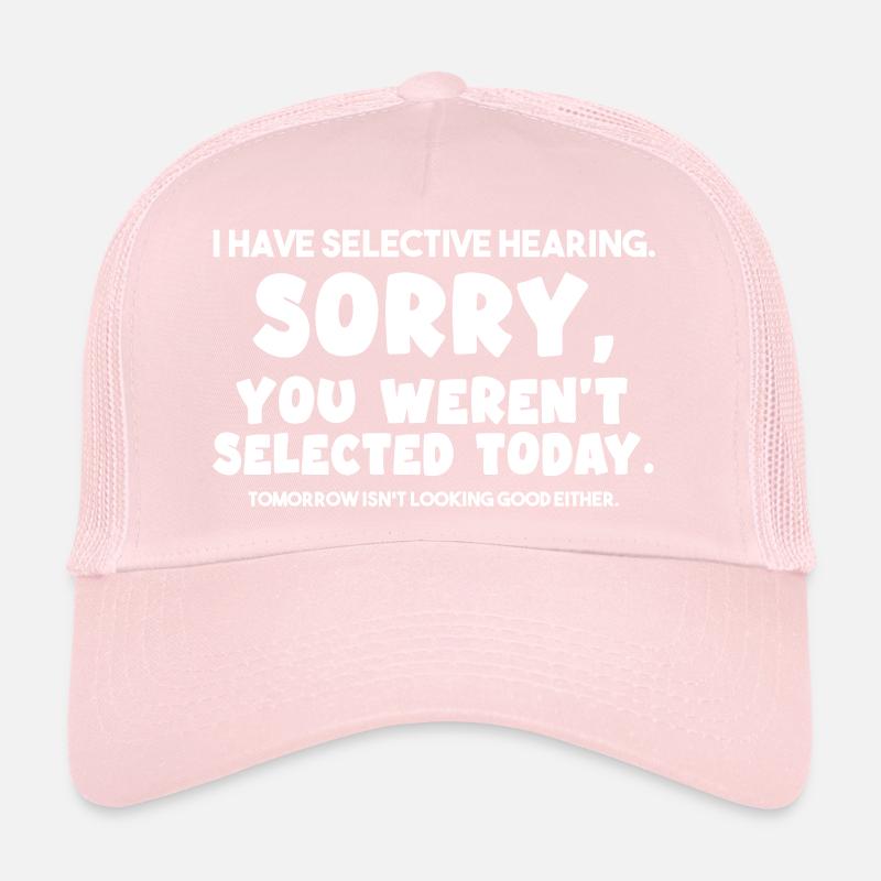 J’ai une audition sélective Vous n’avez pas été sélectionné Casquette trucker 