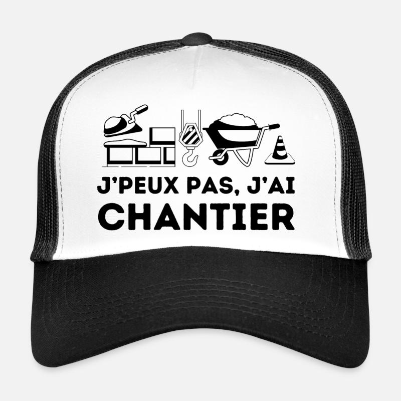 Je peux pas jai chantier de construction batiment Casquette trucker 
