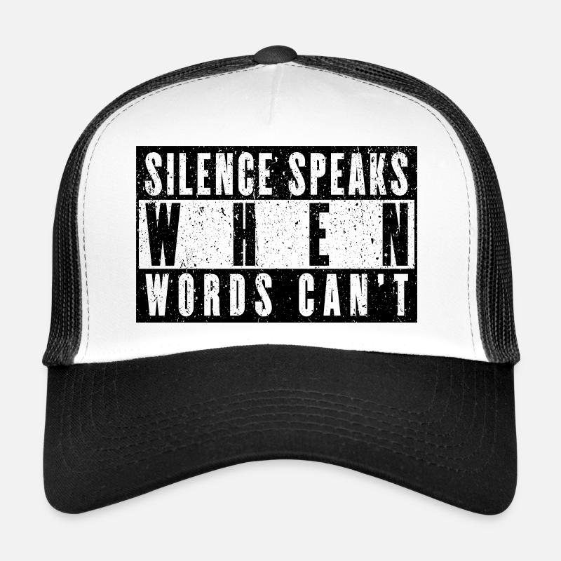 Silence Speaks When Words Can't - Deep Thinker Trucker Cap