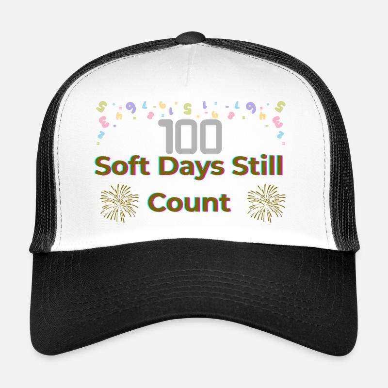 100 Soft Days Still Count – Celebrate Progress, Re Trucker Cap