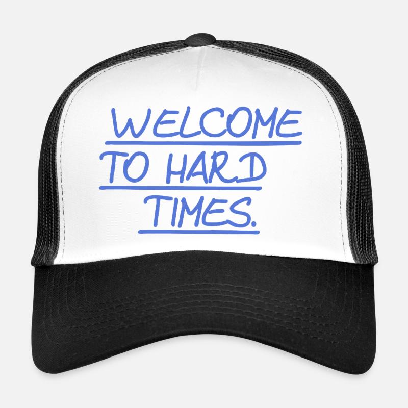 Bienvenue dans les temps difficiles Casquette trucker 
