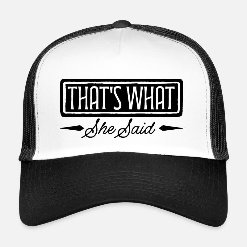 That s What She Said Trucker Cap