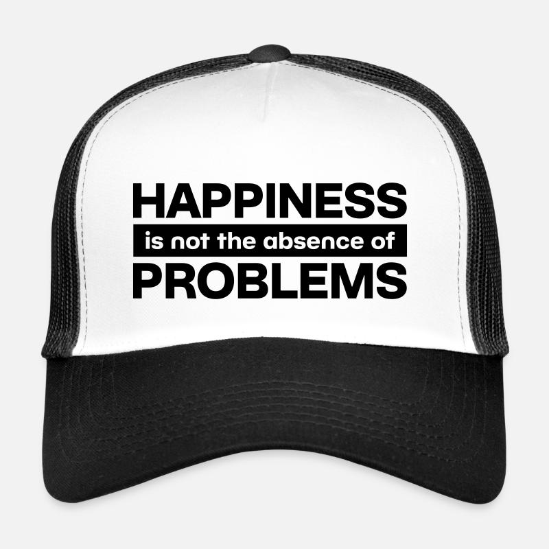 Le bonheur n’est pas l’absence de problèmes Casquette trucker 