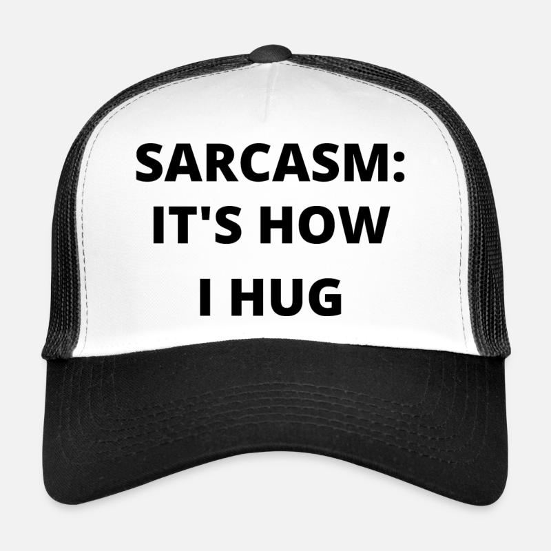 Sarcasme ludique et rire citation Tee Casquette trucker 