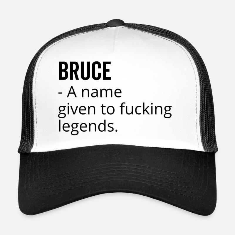 Bruce a Name Given to Fucking Legends Trucker Cap