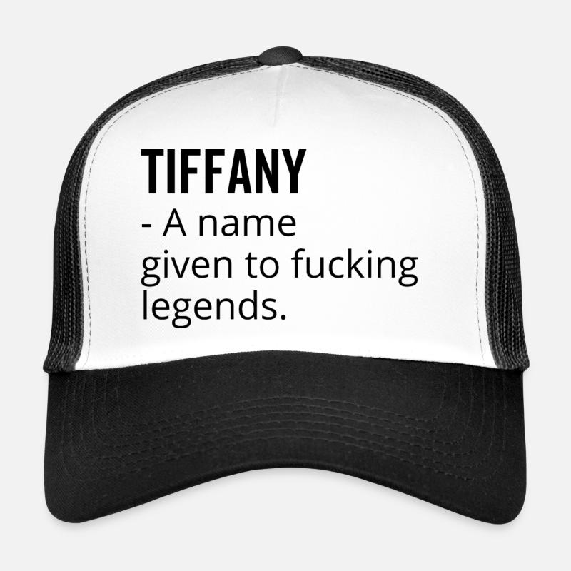 Tiffany a Name Given to Fucking Legends Trucker Cap