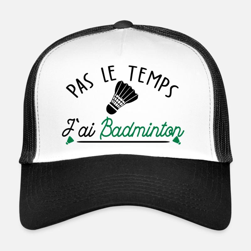 pas le temps j ai Badminton Casquette trucker 