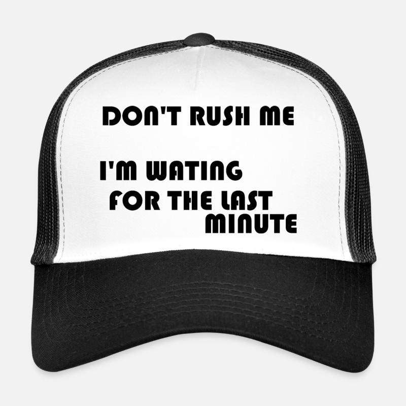 NE ME PRÉCIPITEZ PAS Casquette trucker 