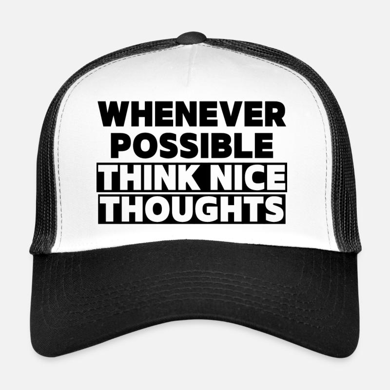 Think Nice Thoughts Trucker Cap