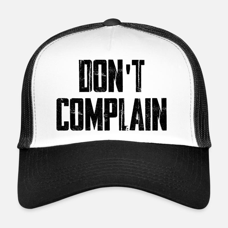 Don't Complain Trucker Cap