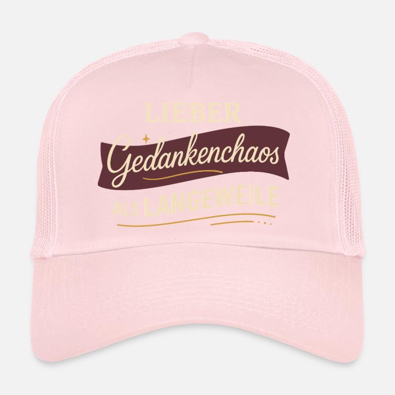 Lieber Gedankenchaos als Langeweile Trucker Cap