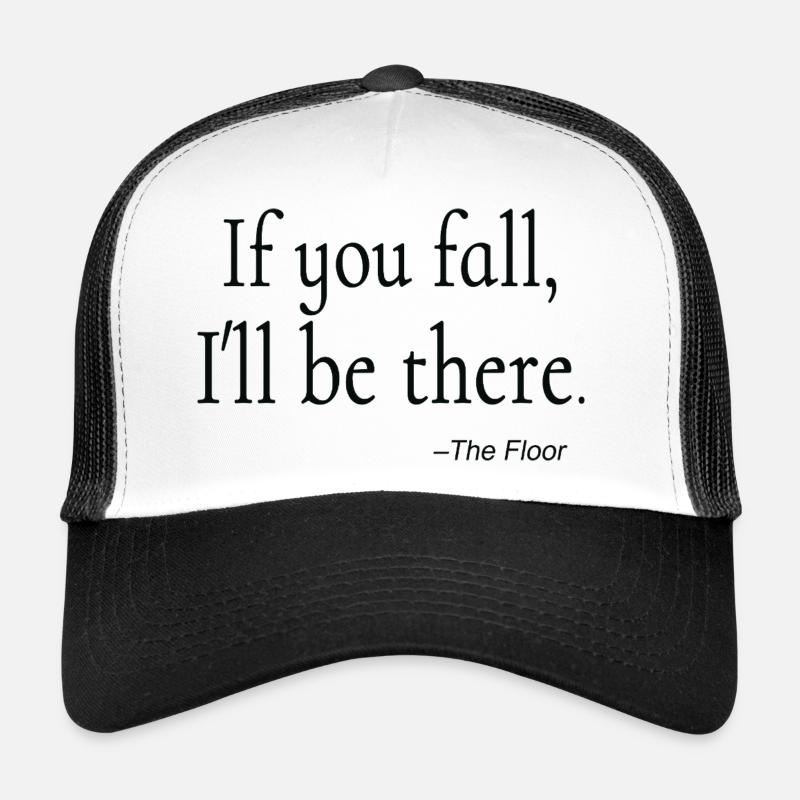 If You Fall I'll Be There Typo Shirt Trucker Cap
