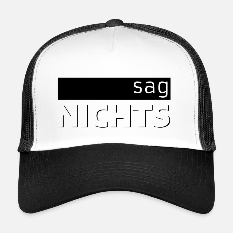sag NICHTS - Trucker Cap - Weiß/Schwarz