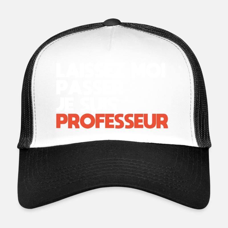 Laissez-Moi passer, je suis professeur Casquette trucker 