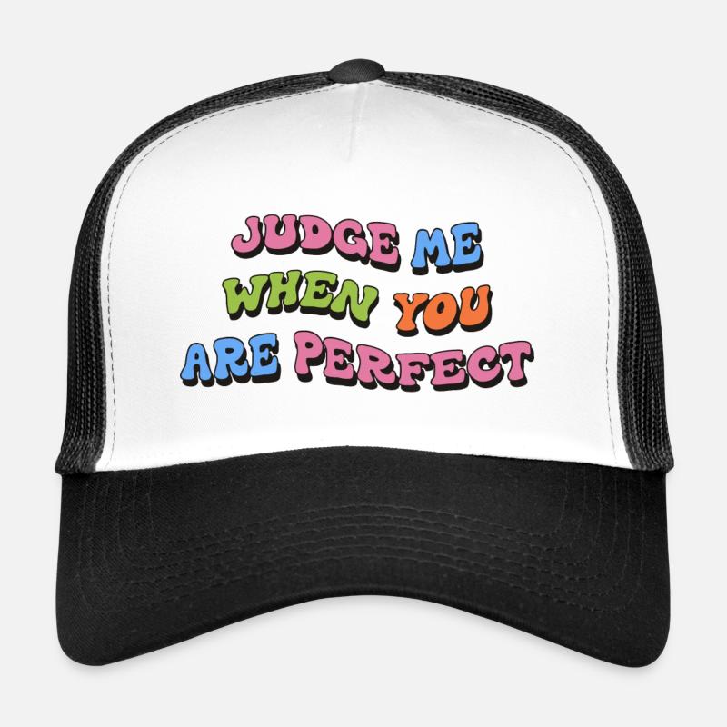 Judge Me Sarcasm Quote Trucker Cap