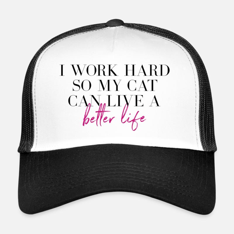 I work hard for my cat funny saying Trucker Cap