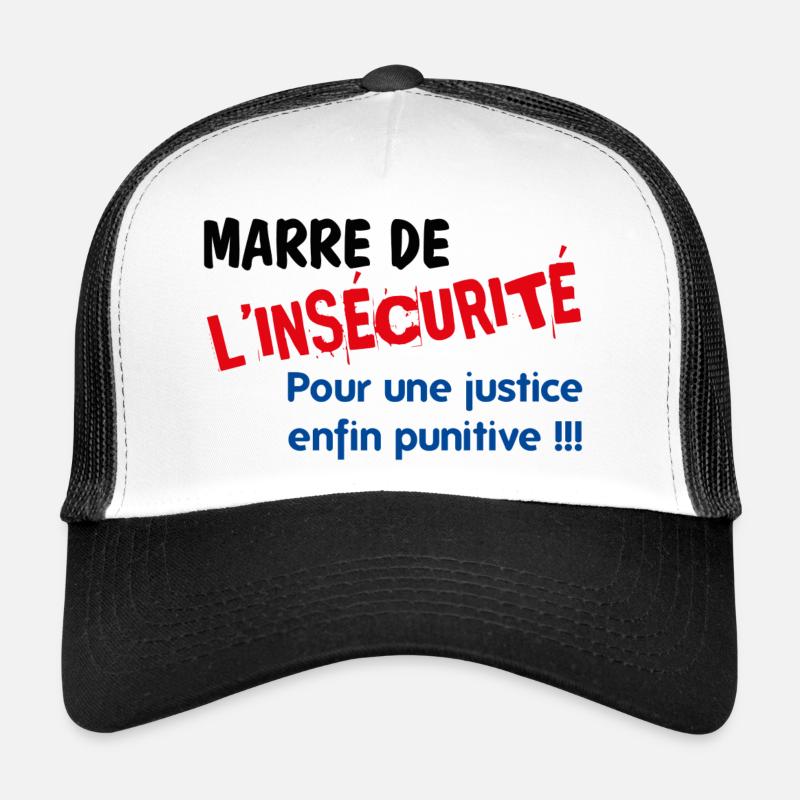 Marre de l'insécurité Casquette trucker 