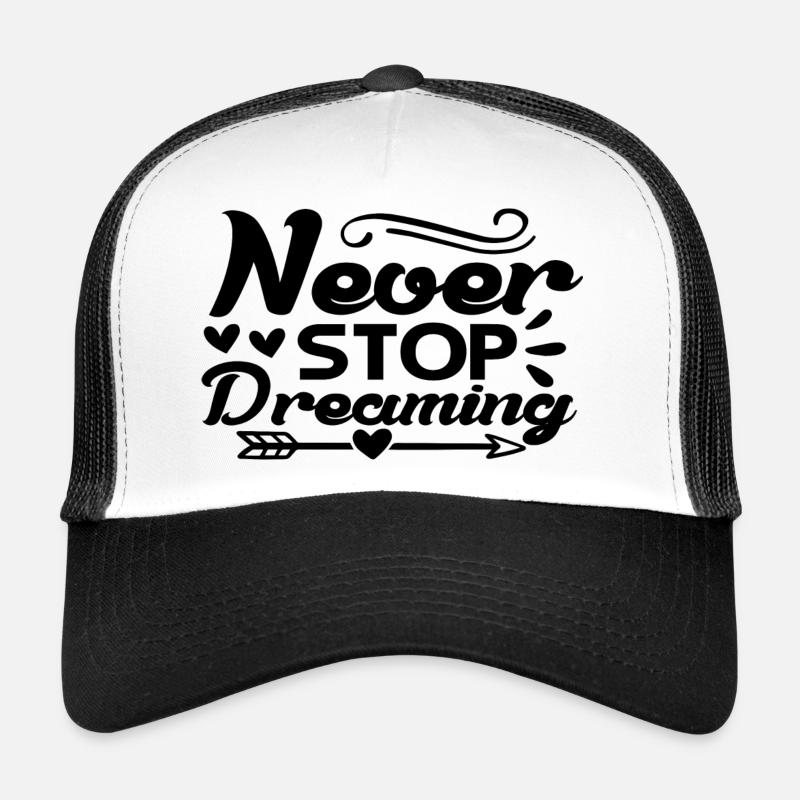 Never Stop Dreaming - Trucker Cap - Weiß/Schwarz