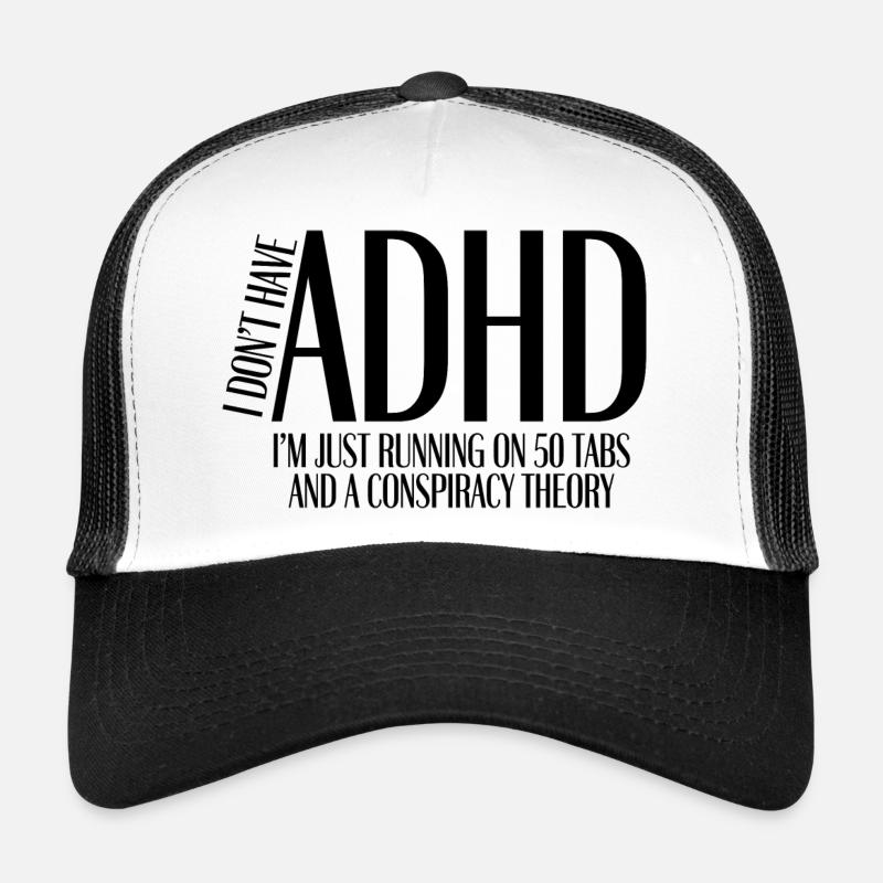 I Don’t Have ADHD – I’m Just Running on 50 Tabs - Trucker Cap - Weiß/Schwarz