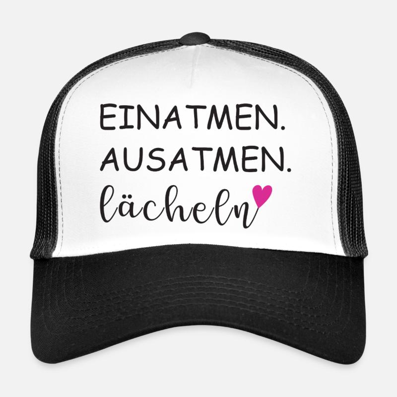 Inspire, expire, sourire, Déclaration de paroles Casquette trucker 
