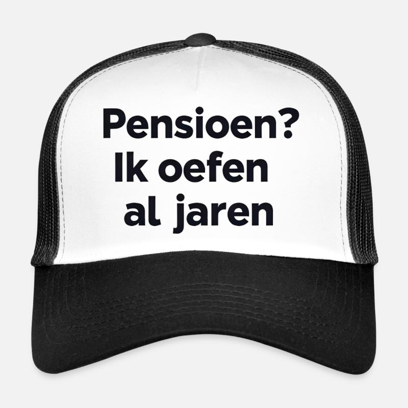 Retirement? I've been practicing for years – Flemish Humor Print - Trucker Cap - white/black
