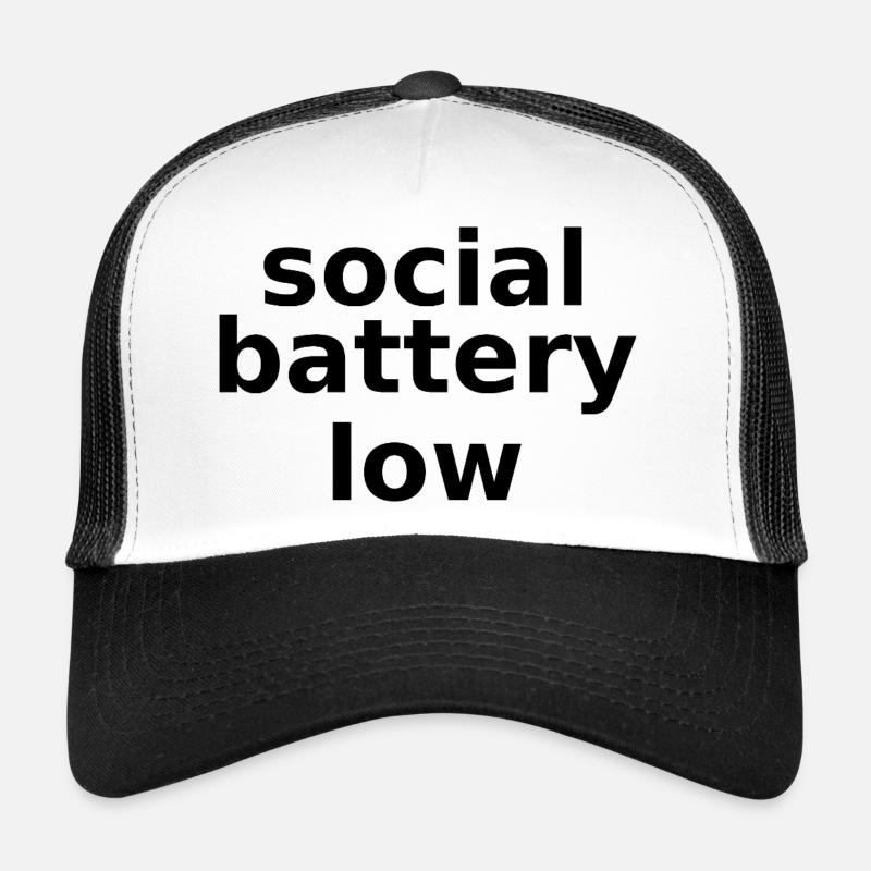 social battery low – Lowercase Stacked Typographic - Trucker Cap - white/black