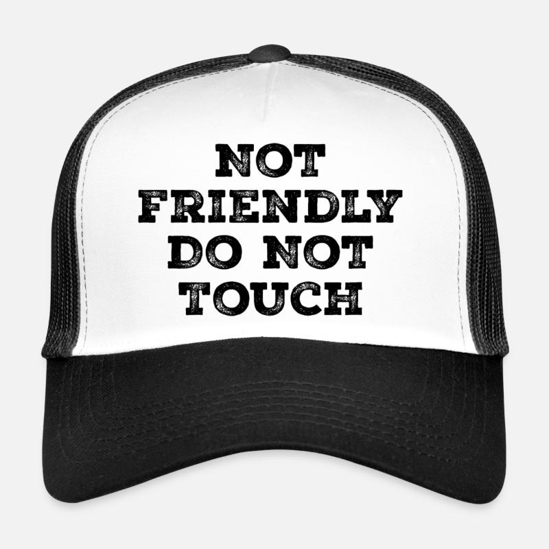 Not friendly do not touch Casquette trucker 