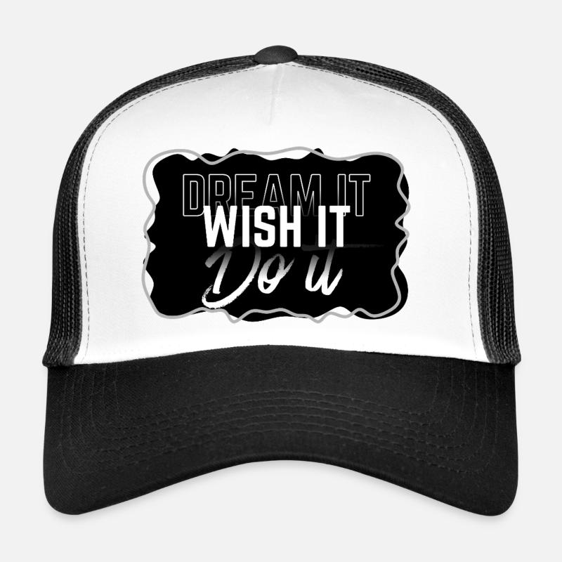Dream Wish Do It - Trucker Cap - white/black