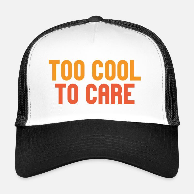 Trop cool pour s’en soucier Casquette trucker 