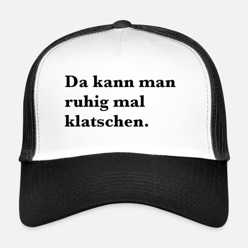 Since you can quiet times clap - Germany Trucker Cap