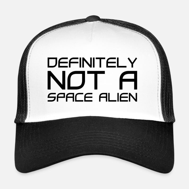 Certainement pas un extraterrestre de l’espace - Casquette trucker  - blanc/noir