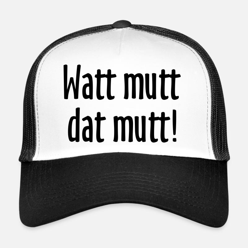 Watt mutt dat mutt! Norddeutsche Sprüche - Trucker Cap - Weiß/Schwarz