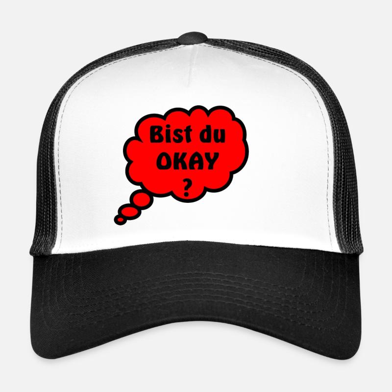 Bist du Okay - Trucker Cap - Weiß/Schwarz