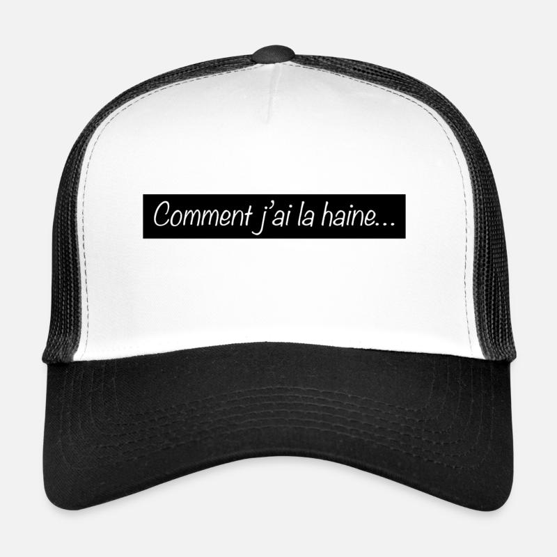 Comment j ai la haine Casquette trucker 