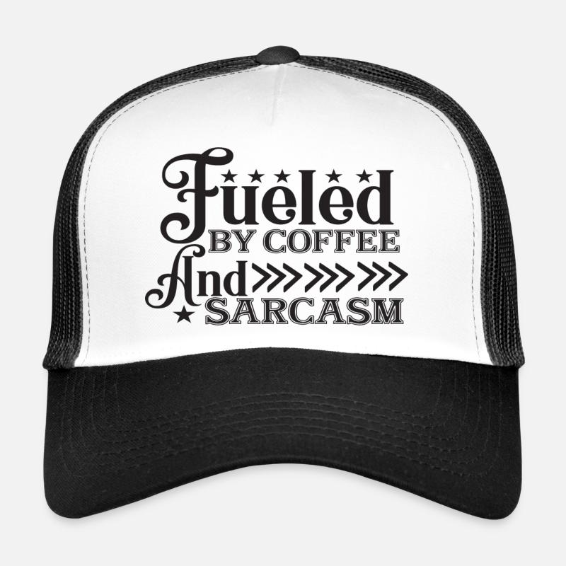 Fueled By Coffee And Sarcasm Trucker Cap