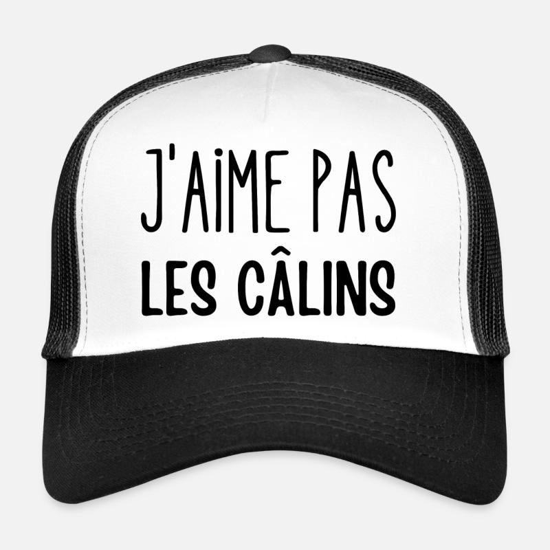 j'aime pas les câlins Casquette trucker 