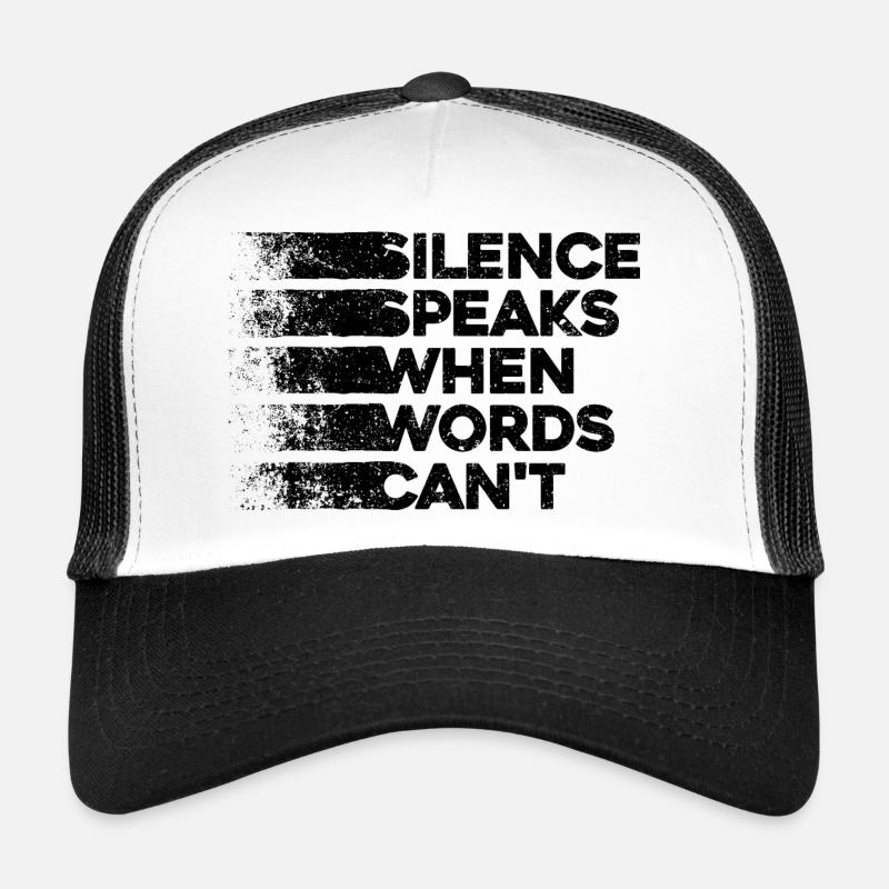 Silence Speaks When Words Can't - Deep Thinker Trucker Cap