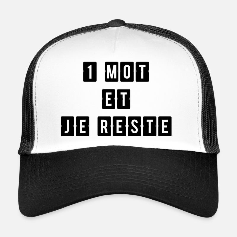 1 Mot et Je Reste Un Seul Mot Casquette trucker 