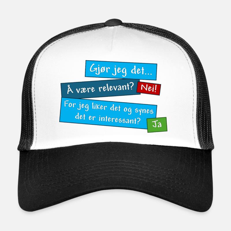 Pas une question de pertinence. Mais une question d’intérêt. (NON) Casquette trucker 