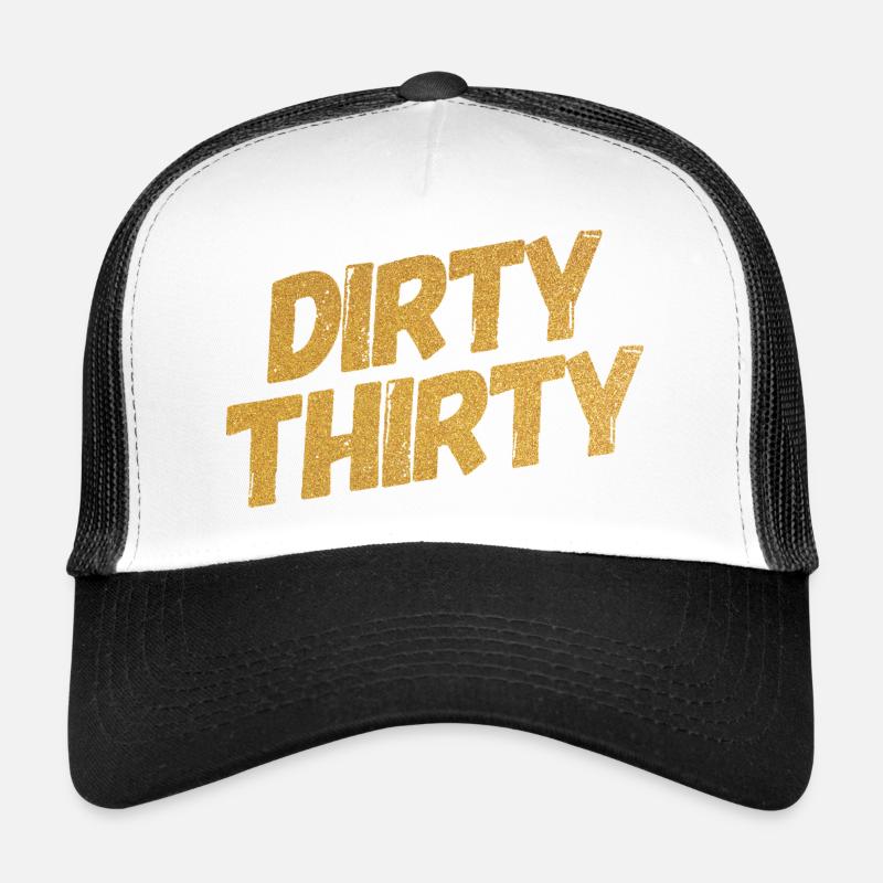Dirty Thirty 30th Birthday Trucker Cap