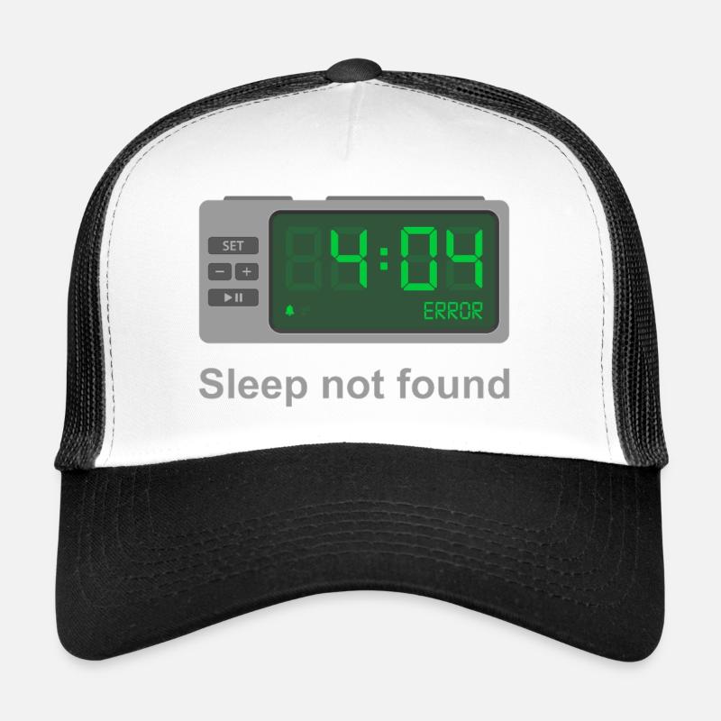 Error 404 - Sleep Not Found Trucker Cap