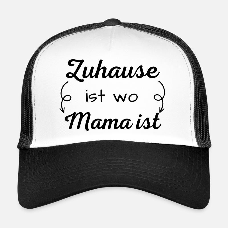 "Zuhause ist wo Mama ist" Muttertagsspruch, Mama Trucker Cap