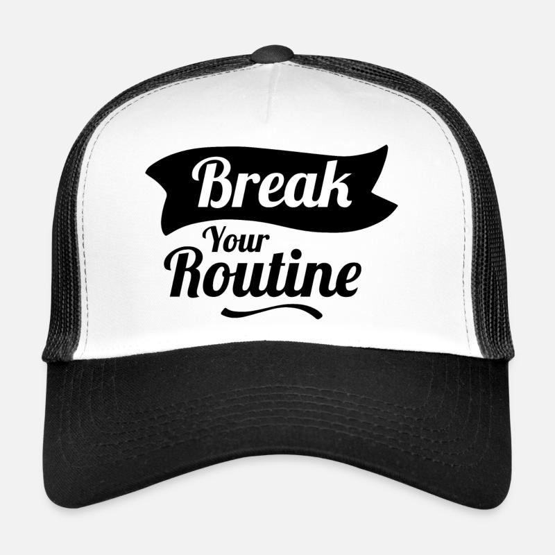 Break your Routine Trucker Cap
