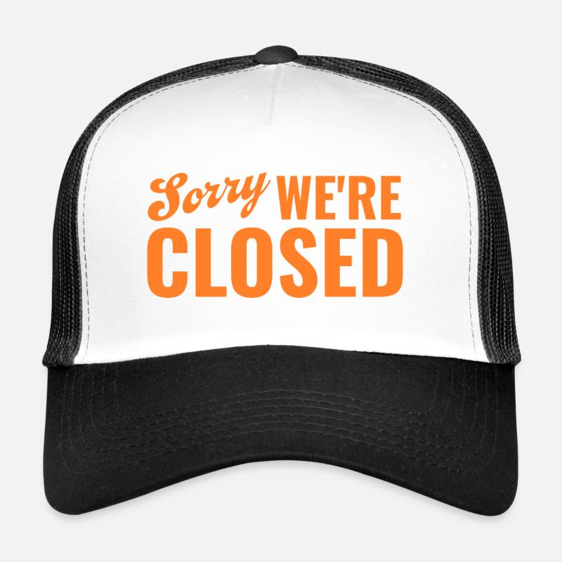 Désolé, nous sommes fermés – Déclaration ironique Casquette trucker 