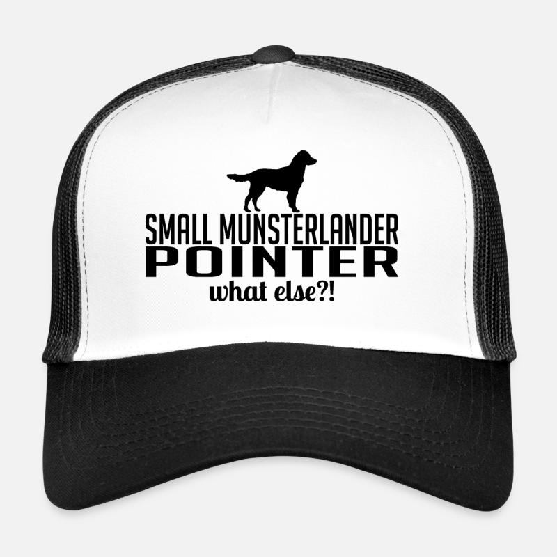 Small Munsterlander Pointer what else Hundespruch Trucker Cap