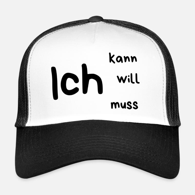Ich... kann, will, muss - Trucker Cap - Weiß/Schwarz