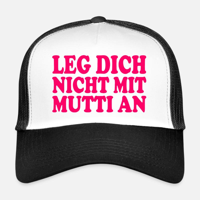 Leg dich nicht mit mutti an Trucker Cap