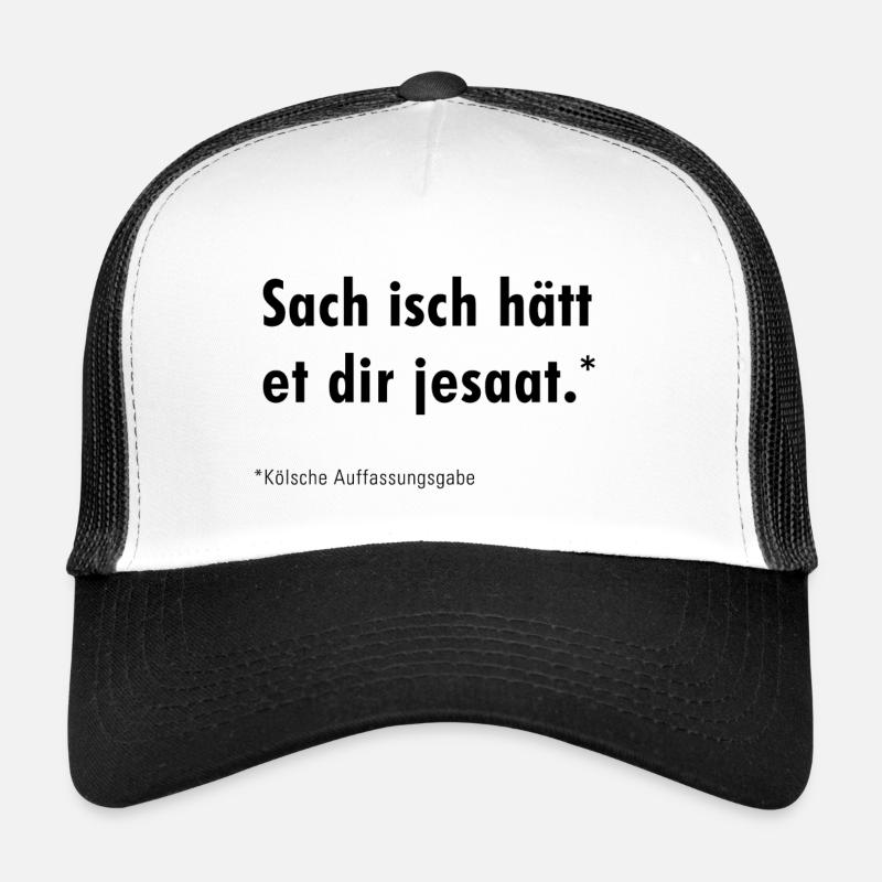 Sach isch hätt et dir jesaat Trucker Cap