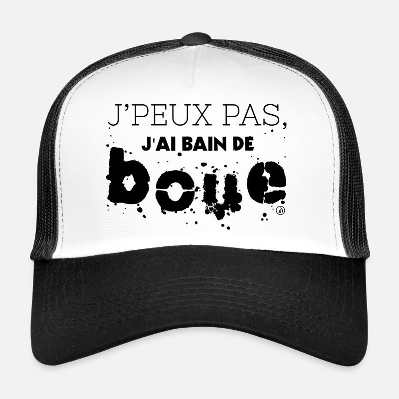 J'peux pas, j'ai bain de BOUE Casquette trucker 