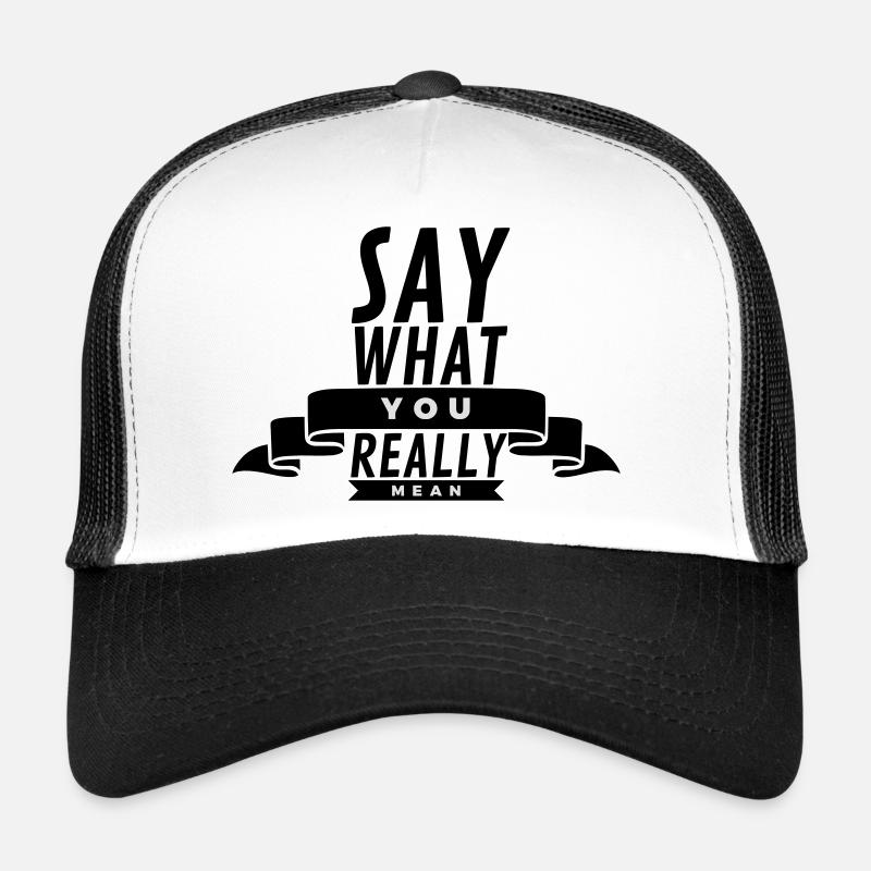 Say What You Really Mean  Trucker Cap